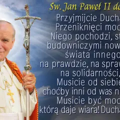 Św. Jan Paweł II do młodzieży: "Przyjmijcie Ducha Świętego! Musicie być mocni tą mocą, którą daje wiara! Ducha nie gaście!" - słowa te często towarzyszą bierzmowaniu.