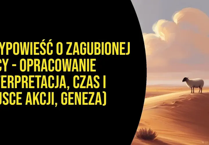 Przypowieść o zagubionej owcy streszczenie – odkryj jej głębokie znaczenie